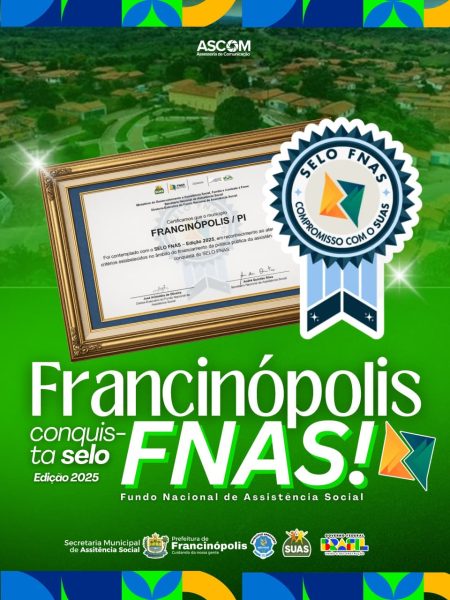Francinópolis conquista Selo FNAS – Edição 2025 e se destaca na gestão da Assistência Social