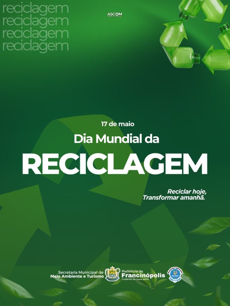 Prefeitura de Francinópolis reforça importância da conscientização ambiental no Dia Mundial da Reciclagem